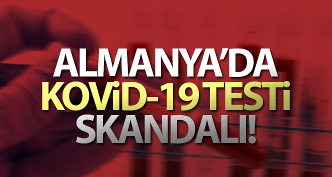 Almanya'da Kovid-19 testi skandalı