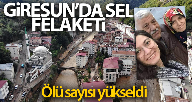 Giresun’da selde hayatını kaybedenlerin sayısı 9'a yükseldi