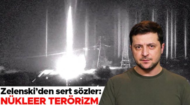 Son Dakika | Ukrayna - Rusya savaşında son durum gelişmeleri... Nükleer santrali vurdular! Zelenski'den çok sert açıklama