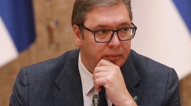 Sırbistan Cumhurbaşkanı Vucic'ten açıklama: