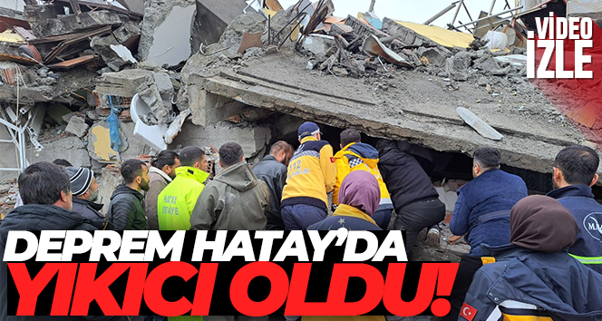 Deprem Hatay'da yıkıcı oldu