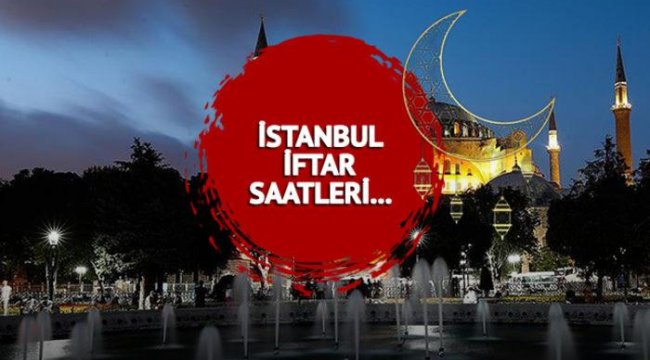 İSTANBUL İFTAR VAKTİ 23 Mart 2023: İstanbul iftar vakti saat kaçta? Akşam ezanı ne zaman okunacak? Diyanet ile İstanbul için iftar vakti