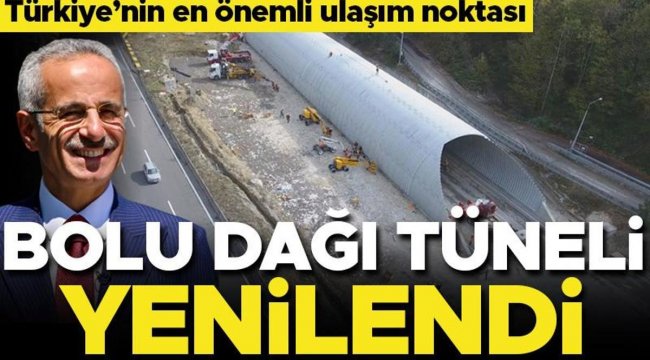 Bolu Dağı tüneli yenilendi... Tünel 90 metre uzatıldı