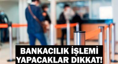 19 MAYIS BANKALAR AÇIK MI? Yarın Bankalar Çalışıyor mu? Resmi Tatilde EFT ve Havale Yapılır mı? Bankacılık İşlemi Yapacaklar Dikkat!